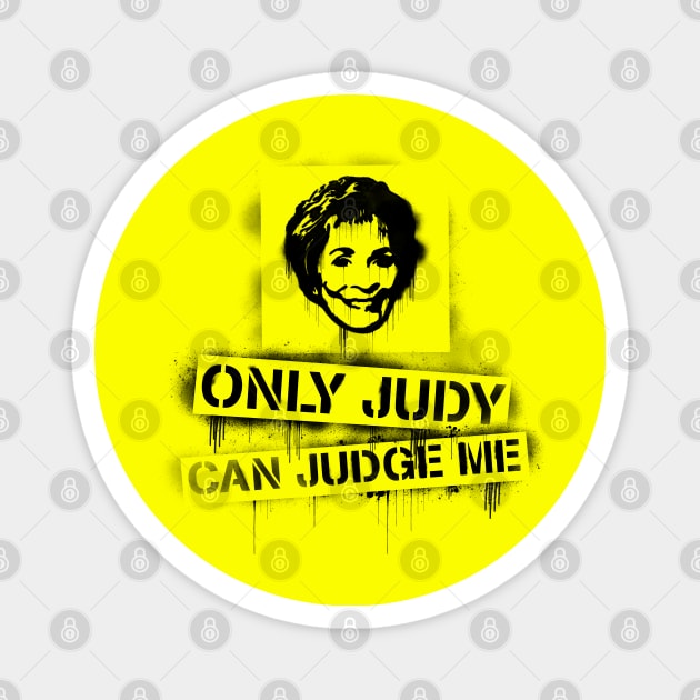 Only Judy can judge me! Magnet by Randomart